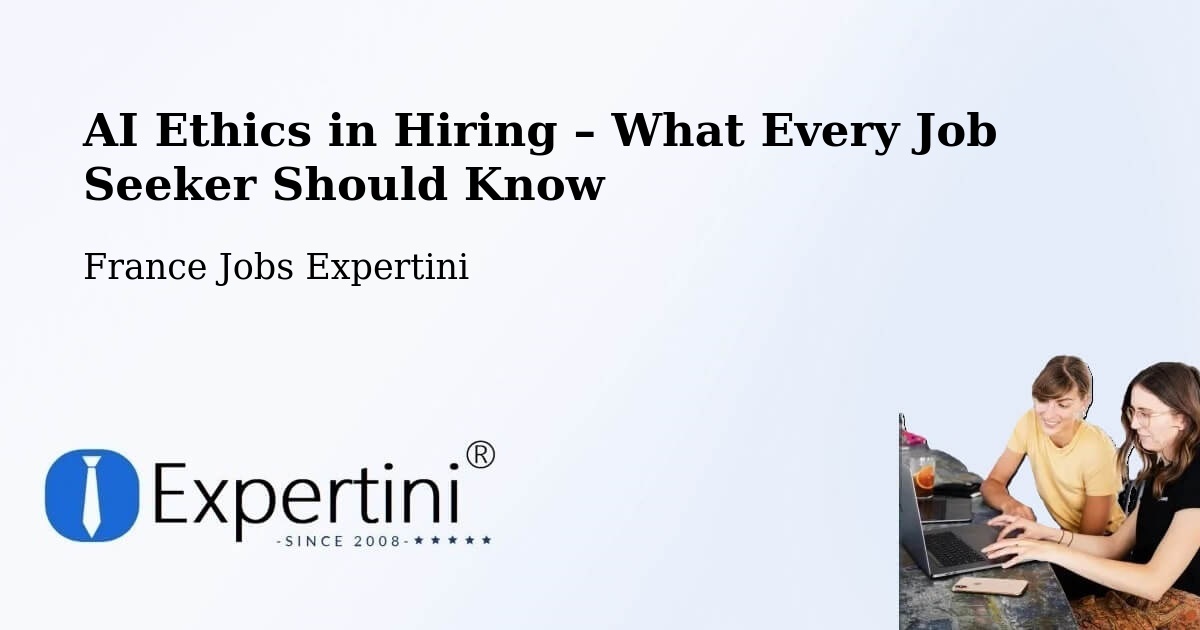 AI Ethics in Recruitment & Hiring – La Verrie - La Verrie, France Jobs Expertini